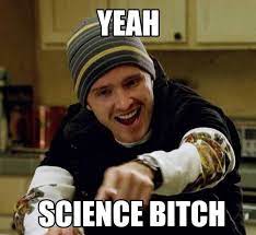 Jesse Pinkman gritando Science, Bitch!